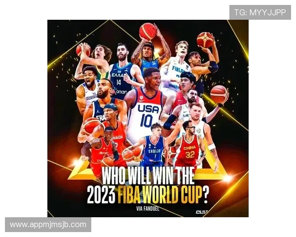 男篮世界杯:明星球员的精彩表现与技术分析报告